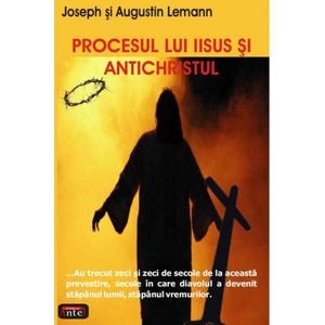 Procesul lui Iisus si antichristul - Joseph si Augustin Lemann