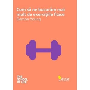 Cum sa ne bucuram mai mult de exercitiile fizice - Damon Young