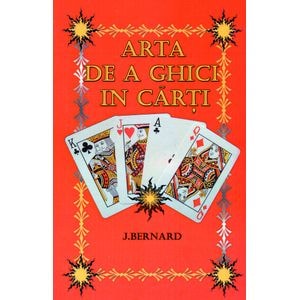 Arta de a ghici in carti - J. Bernard