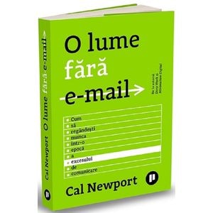O lume fara e-mail - Cal Newport
