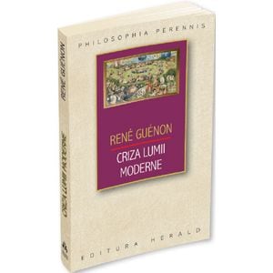 Criza lumii moderne - Rene Guenon