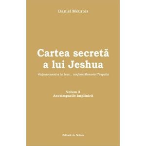 Cartea secreta a lui Jeshua Vol.2 - Daniel Meurois