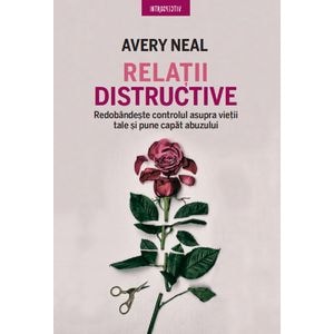 Relatii distructive - Avery Neal