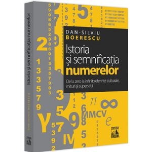Istoria si semnificatia numerelor - Dan-Silviu Boerescu