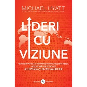 Lideri cu viziune - Michael Hyatt