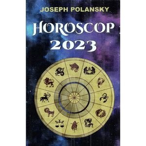 Horoscop 2023 - Joseph Polansky