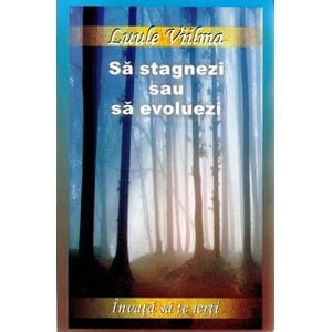Sa stagnezi sau sa evoluezi - Luule Viilma