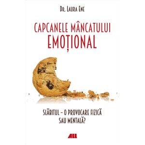 Capcanele mancatului emotional - Laura Ene