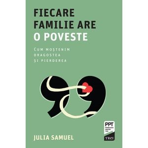 Fiecare familie are o poveste - Julia Samuel