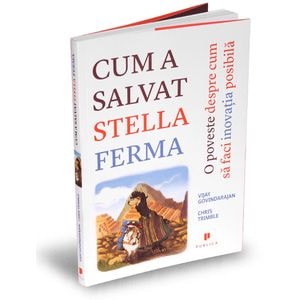 Cum a salvat Stella ferma - Vijay Govindarajan, Chris Trimble