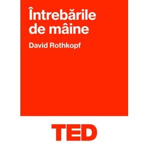 Intrebarile de maine - David Rothkopf