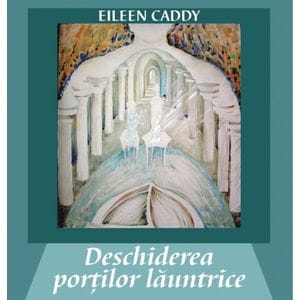 Deschiderea portilor launtrice - Eileen Caddy
