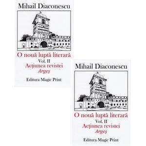 O noua lupta literara. Vol.1+2 - Mihail Diaconescu