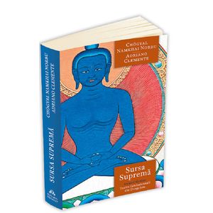 Sursa Suprema. Kunjed Gyalpo. Tantra fundamentala din Dzogchen - Chogyal Namkhai Norbu, Adriano Clemente