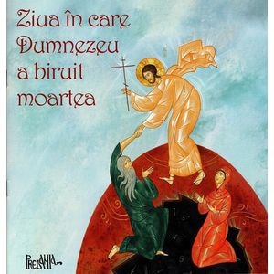 Ziua in care Dumnezeu a biruit moartea - Ciprian Voicila