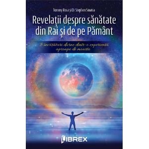 Revelatii despre sanatate din Rai si de pe Pamant - Tommy Rosa, Dr. Stephen Sinatra