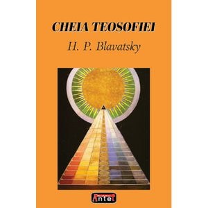 Cheia teosofiei - H.P. Blavatsky
