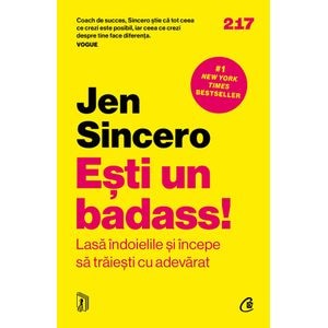Esti un badass! - Jen Sincero