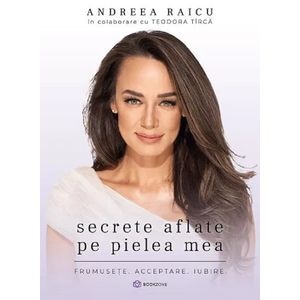Secrete aflate pe pielea mea - Andreea Raicu