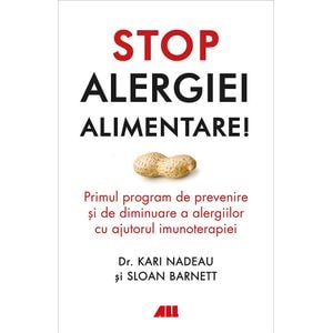 Stop alergiei alimentare! - Kari Nadeau, Sloan Barnett