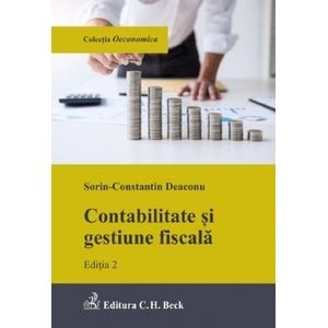 Contabilitate si gestiune fiscala Ed.2 - Sorin-Constantin Deaconu