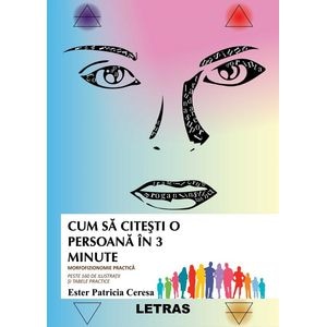 Cum sa citesti o persoana in 3 minute. Morfofizionomie practica. Vol.1 - Ester Patricia Ceresa