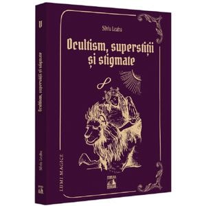 Ocultism, superstitii si stigmate - Silviu Leahu