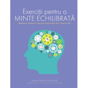Exercitii pentru o minte echilibrata - Ginny Smith, Philip Carter, Ken Russel