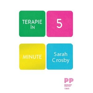 Terapie in 5 minute - Sarah Crosby