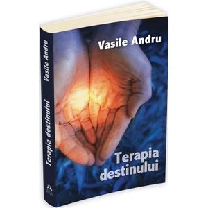 Terapia destinului - Vasile Andru