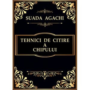 Tehnici de citire a chipului - Suada Agachi