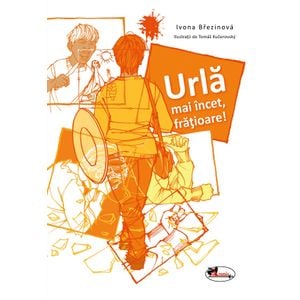 Urla mai incet, fratioare! - Ivona Brezinova