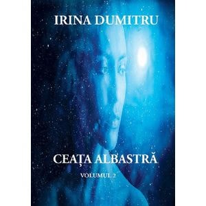 Ceata albastra Vol.2 - Irina Dumitru