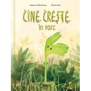 Cine creste in parc - Kateryna Mikhalitsyna