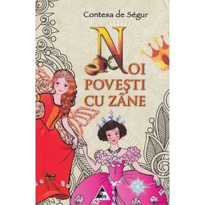 Noi povesti cu zane - Contesa de Segur