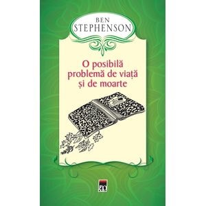 O posibila problema de viata si de moarte - Ben Stephenson