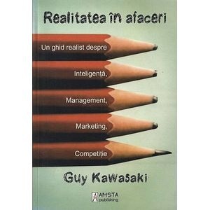 Realitatea in afaceri - Guy Kawasaki