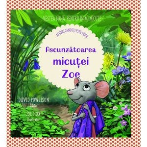 Ascunzatoarea micutei Zoe. Atunci cand iti este frica - David Powlison