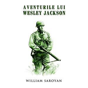 Aventurile lui Wesley Jackson - William Saroyan
