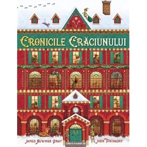 Cronicile Craciunului - John Townsend, James Newman Gray