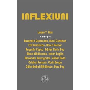 Inflexiuni. Dialoguri - Laura T. Ilea