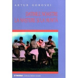Datinile noastre la nastere si la nunta - Artur Gorovei