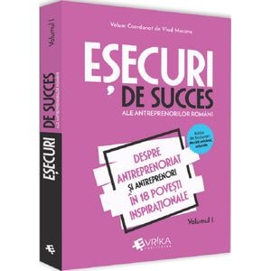 Esecuri de succes ale antreprenorilor romani Vol.1 - Vlad Mocanu