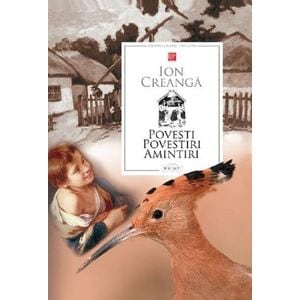 Povesti, povestiri, amintiri - Ion Creanga