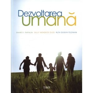 Dezvoltarea umana - Diane E. Papalia, Sally Wendkos Olds, Ruth Duskin Feldman