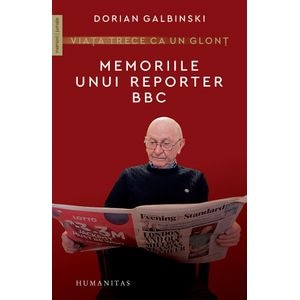 Viata trece ca un glont - Dorian Galbinski