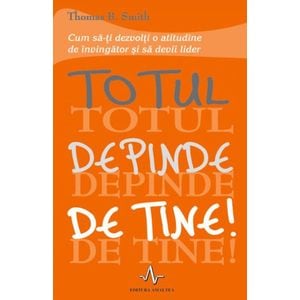 Totul depinde de tine! - Thomas B. Smith