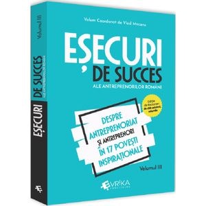 Esecuri de succes ale antreprenorilor romani Vol.3 - Vlad Mocanu