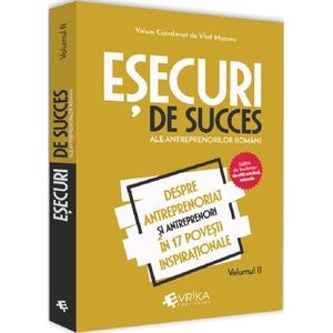 Esecuri de succes ale antreprenorilor romani Vol.2 - Vlad Mocanu