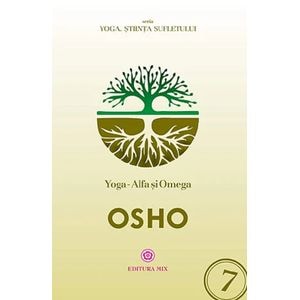 Yoga. Alfa si Omega - Osho